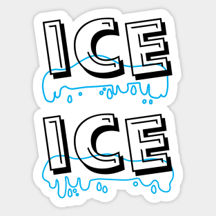 ice ice Sticker